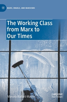 Hardcover The Working Class from Marx to Our Times Book