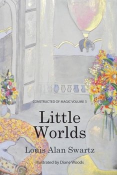 Paperback Little Worlds: Constructed of Magic: VOLUME 3 Book