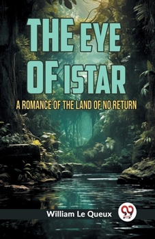 Paperback The Eye of Istar A Romance of the Land of No Return Book