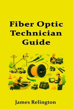 Paperback Fiber Optic Technician Guide: How to Start in Telecom Cabling and Splicing Book