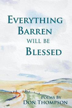 Paperback Everything Barren Will Be Blessed Book