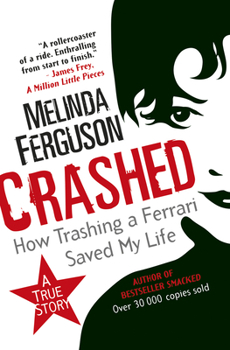 Paperback Crashed: How Trashing a Ferrari Saved My Life Book