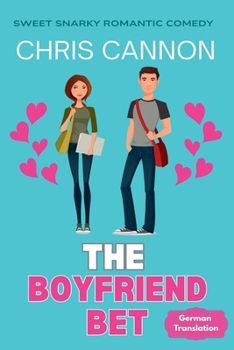 The Boyfriend Bet (Sweet Snarky Romance) (German Edition)
