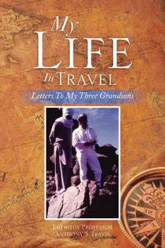 Paperback My Life in Travel: Letters to My Three Grandsons Book