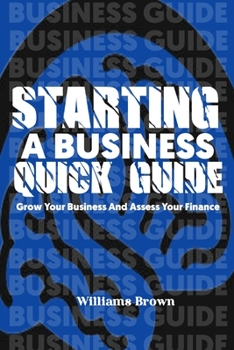 Paperback Starting a business quick guide: The guide to starting a successful business Book