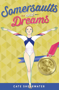 Somersaults and Dreams: Going for Gold - Book #3 of the Somersaults and Dreams