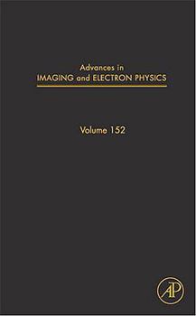 Advances in Imaging and Electron Physics, Volume 152 - Book #152 of the Advances in Imaging and Electron Physics