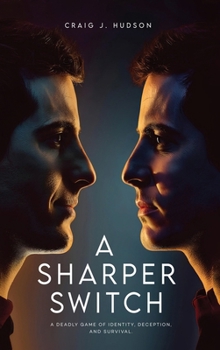 Hardcover A Sharper Switch: A Deadly Game of Identity, Deception, and Survival Book