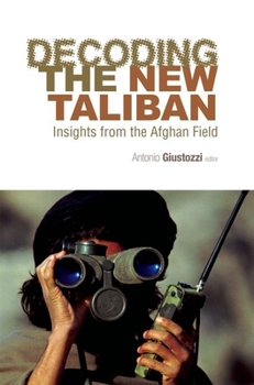 Paperback Decoding the New Taliban: Insights from the Afghan Field Book