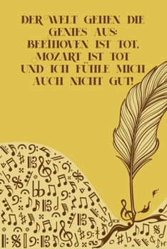 Paperback Der Welt gehen die Genies aus: Noten-Heft DIN-A5 mit 100 Seiten leerer Notenzeilen zum Notieren von Melodien und Noten für Komponistinnen, Komponiste [German] Book