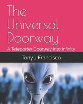Paperback The Universal Doorway: A Teleporter Doorway Into Infinity Book