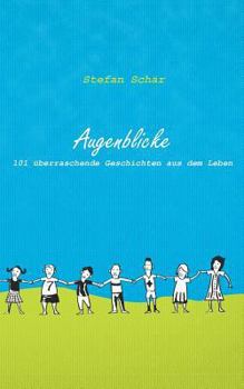 Paperback Augenblicke: 101 überraschende Geschichten aus dem Leben [German] Book