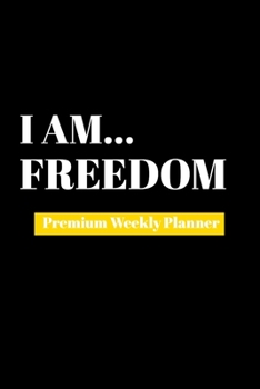 Paperback I Am Freedom: Premium Weekly Planner Book