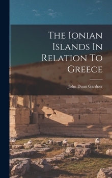 Hardcover The Ionian Islands In Relation To Greece Book