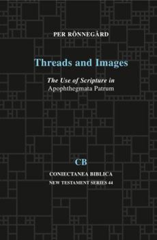 Paperback Threads and Images: The Use of Scripture in Apophthegmata Patrum Book