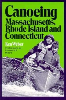Paperback Canoeing Massachusetts, Rhode Island and Connecticut Book