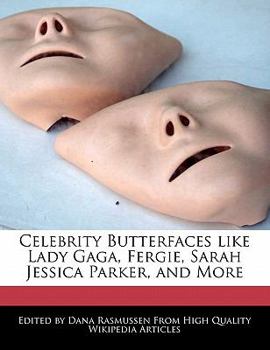 Celebrity Butterfaces Like Lady Gaga, Fergie, Sarah Jessica Parker, and More