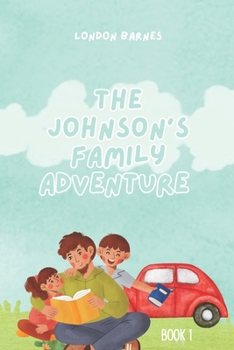 The Johnson's Family Adventure (The Johnson's Family Adventures)