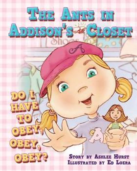 Paperback The Ants in Addison's Closet: Should I obey, obey, obey? Book