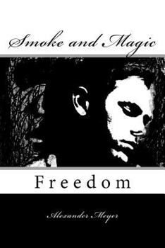 Paperback Smoke and Magic: Freedom Book