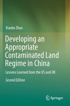 Paperback Developing an Appropriate Contaminated Land Regime in China: Lessons Learned from the Us and UK Book