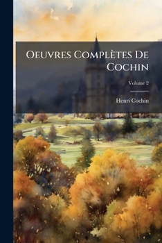 Paperback Oeuvres Complètes De Cochin; Volume 2 [French] Book