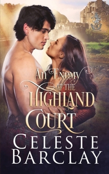 An Enemy at the Highland Court - Book #6 of the Highland Ladies