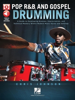 Pop, R&B and Gospel Drumming by Chris Johnson - Book with 3+ Hours of Video Content: Book with 3+ Hours of Video Content