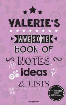 Paperback Valerie's Awesome Book Of Notes, Lists & Ideas: Featuring brain exercises! Book