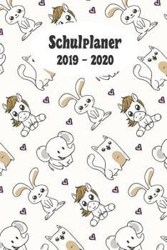 Schulplaner 2019 - 2020: Pony Elefant Katze Kaninchen das hausaufgabenheft 2019 - 2020 f�r das neue schuljahr; mit kalender, stundenplan f�r jedes semester, wochenplaner, kontaktliste und geburtstags 