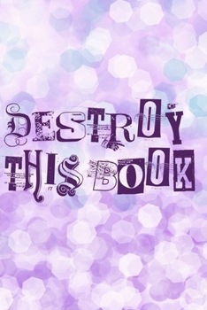 Paperback Destroy This Book: Quirky prompts inspire you to destroy this journal and enjoy this stress reduction mindful workbook in your own creati Book