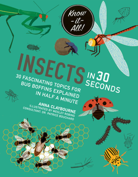 Insects in 30 Seconds: 30 fascinating topics for bug boffins explained in half a minute - Book  of the Kids 30 Seconds