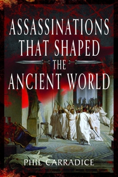 Hardcover Assassinations That Shaped the Ancient World Book