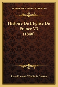 Paperback Histoire De L'Eglise De France V3 (1848) [French] Book