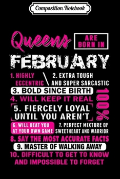 Composition Notebook: Queens Are Born In February  10 Facts Funny Birthday Journal/Notebook Blank Lined Ruled 6x9 100 Pages