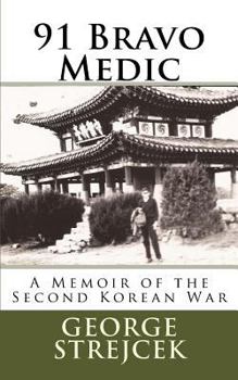 Paperback 91 Bravo Medic.: A Memoir of the Second Korean War Book