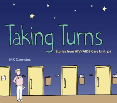 Taking Turns: Stories from HIV/AIDS Care Unit 371 - Book  of the Graphic Medicine