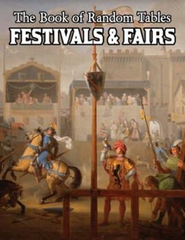 Paperback The Book of Random Tables: Festivals & Fairs: D100 and D20 Random Tables for Fantasy Tabletop Role-Playing Games Book