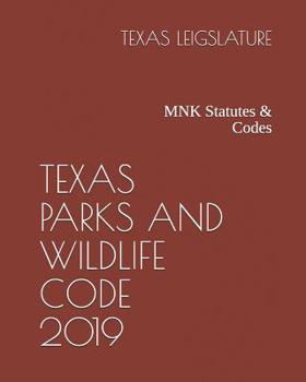 Paperback Texas Parks and Wildlife Code 2019: Mnk Statutes & Codes Book