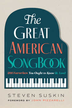 Paperback The Great American Songbook: 201 Favorites You Ought to Know (& Love) Book