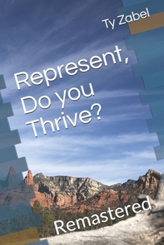 Paperback Represent, Do you Thrive?: Remastered Book