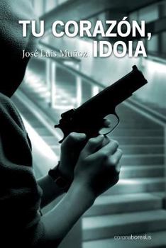 Paperback Tu corazón, Idoia [Spanish] Book