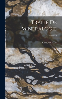 Hardcover Traité De Minéralogie; Volume 3 [French] Book