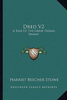 Paperback Dred V2: A Tale Of The Great Dismal Swamp Book