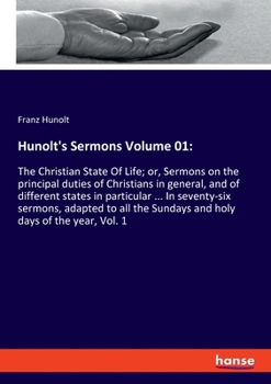 Paperback Hunolt's Sermons Volume 01: The Christian State Of Life; or, Sermons on the principal duties of Christians in general, and of different states in Book