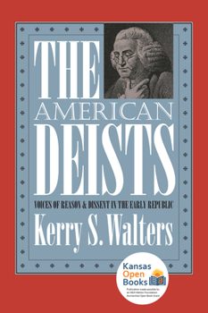 Paperback The American Deists: Voices of Reason and Dissent in the Early Republic Book