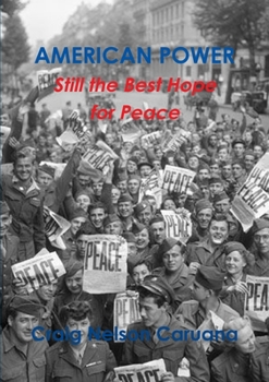 Paperback American Power: Still the Best Hope for Peace Book