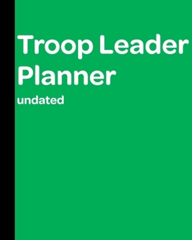 Paperback Troop Leader Planner: Undated Must-Have Organizer Book