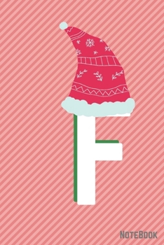 Initial X-mas Letter F Notebook With Funny X-mas Bear., X-mas First Letter Ideal for For Boys/ Girls, Christmas, Gift and Notebook for School: Lined Notebook / Journal Gift, 120 Pages, 6x9, Soft Cover