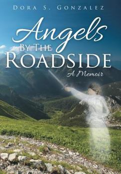 Hardcover Angels By The Roadside: A Memoir Book